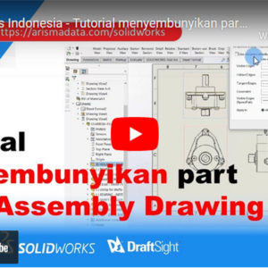 Tutorial menyembunyikan part pada Assembly Drawing