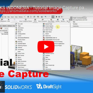 Tutorial Image Capture pada SOLIDWORKS