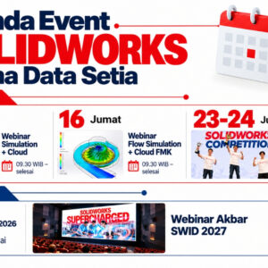 Daftar Sekali, Ikuti 4 Event SOLIDWORKS Bersama Arisma Data Setia