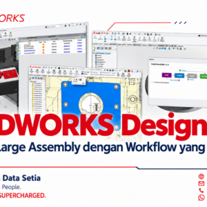 SOLIDWORKS 2027: Mengelola Large Assembly dengan Workflow yang Lebih Efisien